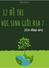 Bộ 12 Đề thi học sinh giỏi Địa 7 (Có đáp án)